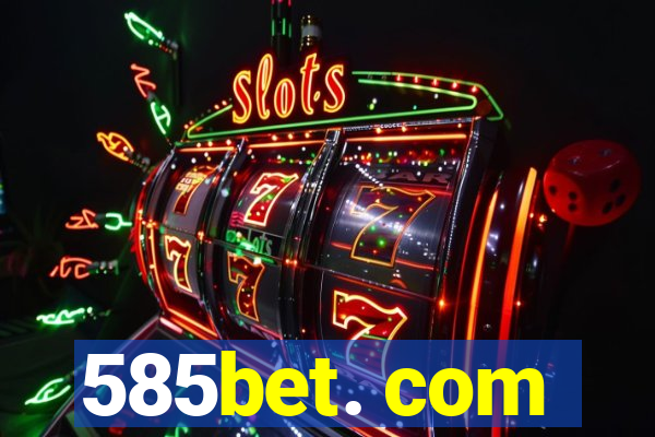 585bet. com